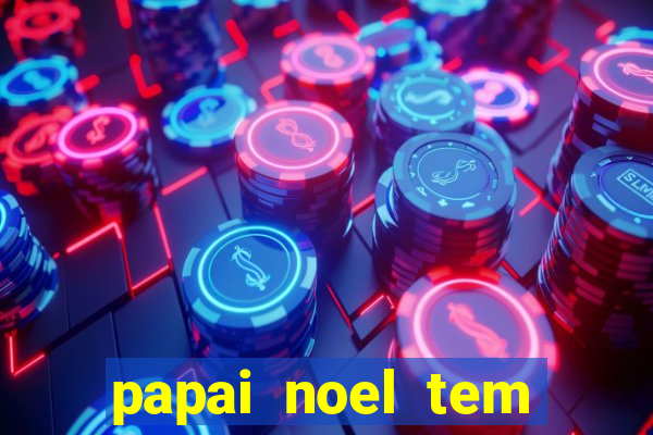 papai noel tem quantos anos